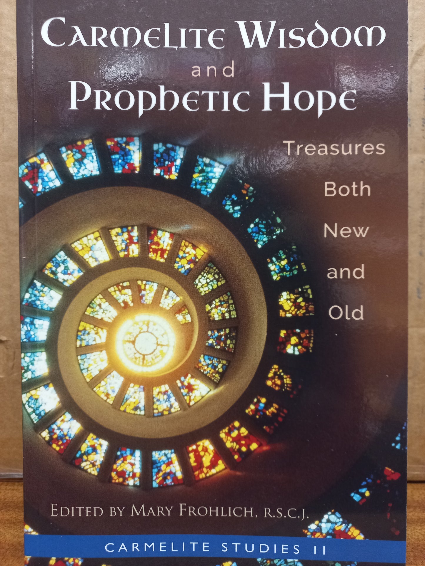 Carmelite Wisdom and Prophetic Hope