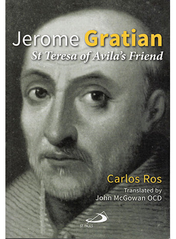 Jerome Gratain:  St Teresa of Avila's Friend