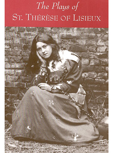 The Plays of  St. Thérèse of Lisieux