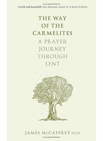 THE WAY OF THE CARMELITES : A Prayer Journey through Lent (2017)