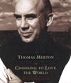 CHOOSING TO LOVE THE WORLD: On Contemplation