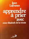 APPRENDRE A PRIER AVEC ELISABETH DE LA TRINITE