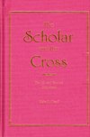 SCHOLAR AND THE CROSS: The Life and Work of Edith Stein