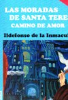 LAS MORADAS DE SANTA TERESA:  Camino de Amor