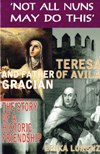 TERESA OF AVILA AND FATHER GRACIAN: Not all nuns may do this