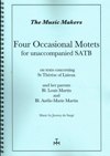 FOUR OCCASIONAL MOTETS FOR UNACCOMPANIED SATB