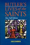 BUTLER'S LIVES OF THE SAINTS: December