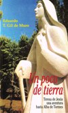 UN POCO DE TIERRA: Terese de Jesus una aventura hasta Alba de Tormes.