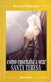 COMO ENSENALBA A ORAR SANTA TERESA