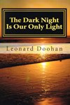 THE DARK NIGHTS IS OUR ONLY LIGHT