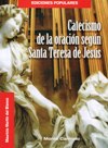 CATECISMO DE LA ORACION SEGUN SANTA TERESA DE JESUS