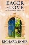 EAGER TO LOVE: The Alternative Way of Francis of Assisi