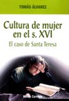 CULTURA DE MUJER EN EL S. XVI:  El caso de Santa Teresa