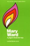 MARY WARD, A PILGRIM FINDS HER WAY
