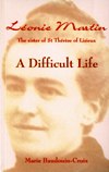 LEONIE MARTIN: The sister of St Therese of Lisieux. A Difficult Life