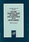 ON THE MYSTICAL BODY OF CHRIST AND OUR UNION IN IT WITH CHRIST