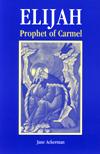 ELIJAH: Prophet of Carmel