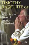 WHAT IS THE POINT OF BEING A CHRISTIAN?
