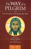 WAY OF THE PILGRIM AND THE PILGRIM CONTINUES HIS WAY