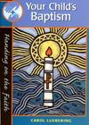 YOUR CHILD'S BAPTISM