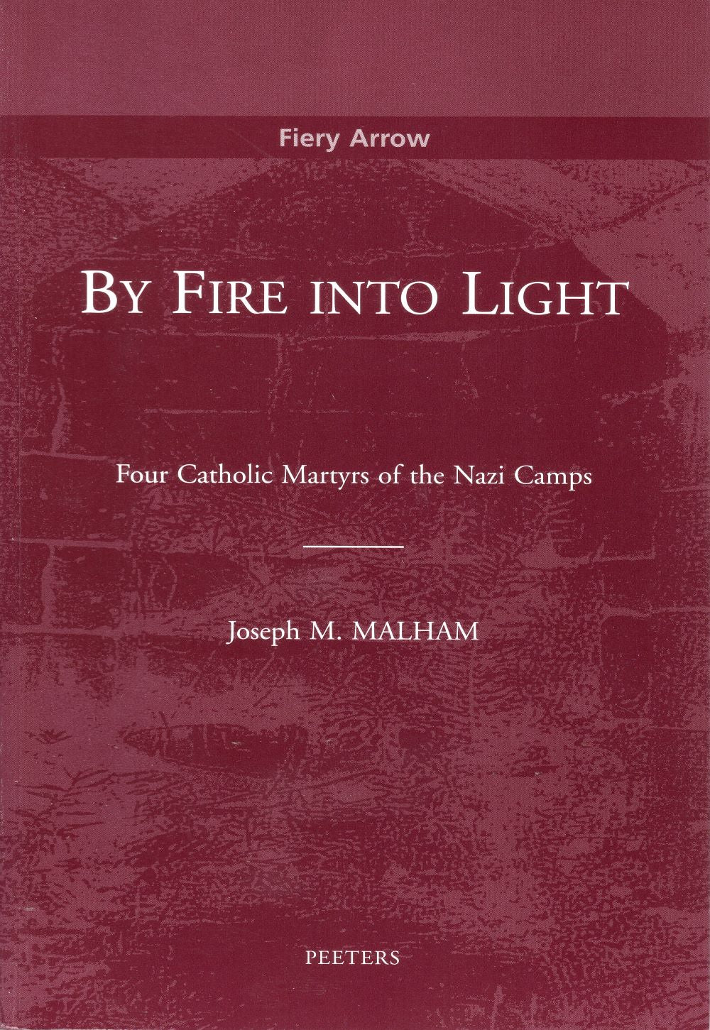 BY FIRE INTO LIGHT
