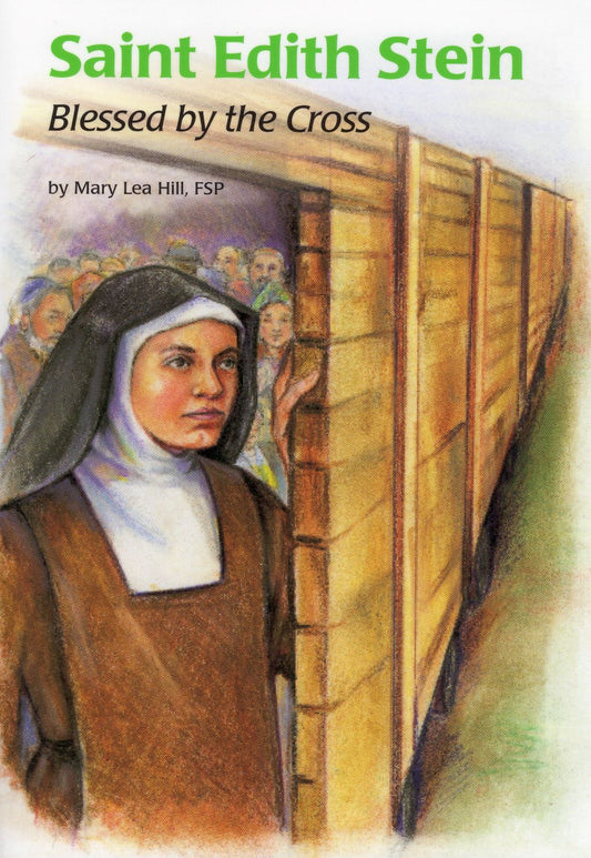 SAINT EDITH STEIN: Blessed by the Cross