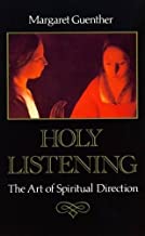 Holy Listening: Art of Spiritual Direction: The Art of Spiritual Direction