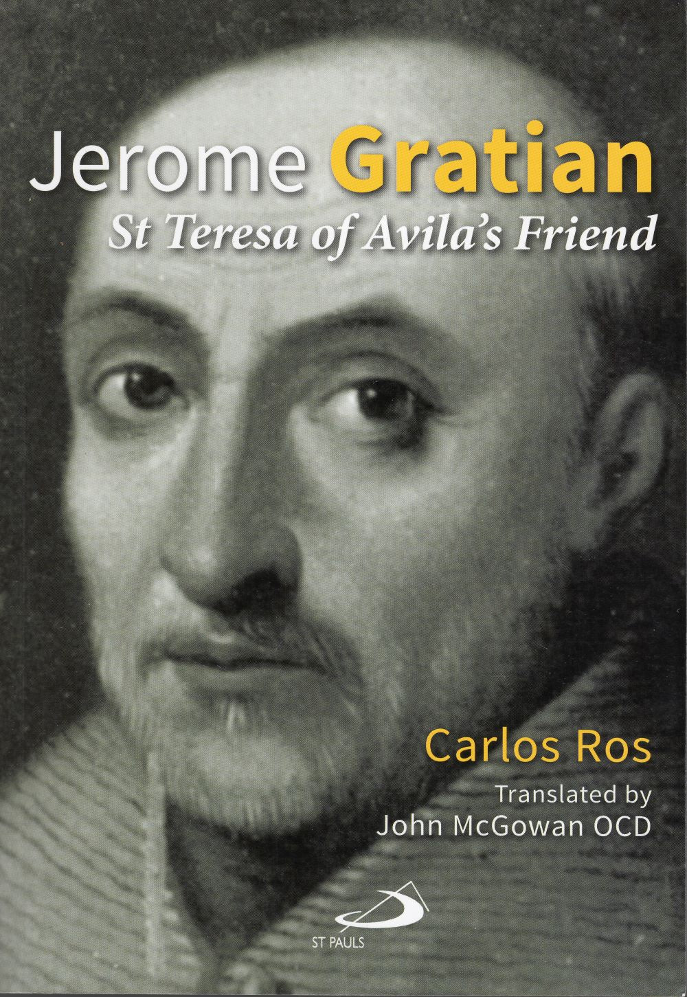 Jerome Gratain: St Teresa of Avila's Friend