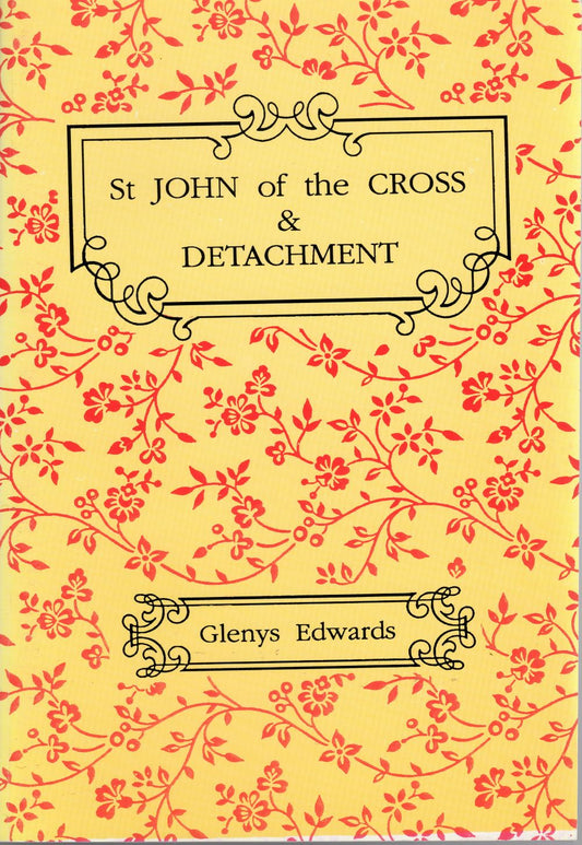 DETACHMENT IN THE WRITINGS OF ST JOHN OF THE CROSS