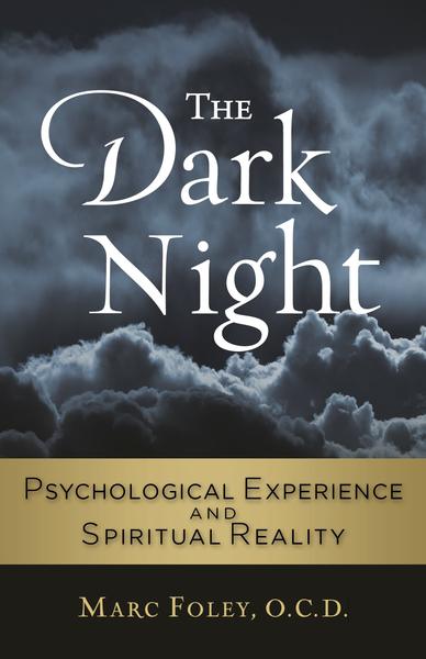 THE DARK NIGHT:  Psychological Experience and Spiritual Reality