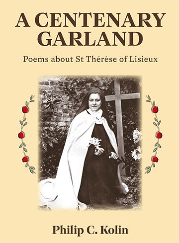 A Centenary Garland – Poems about St Thérèse of Lisieux – E-Book