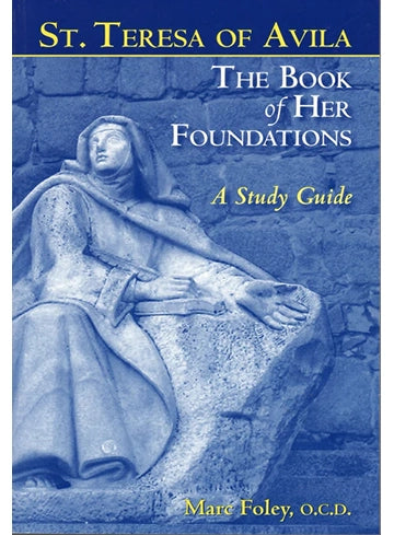 St Teresa of Ávila: The Book of her Foundations - A Study GuideA