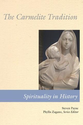 The Carmelite Tradition; Spirituality in History