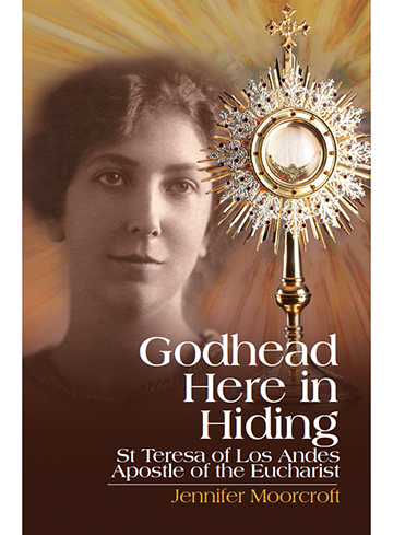 Godhead Here in Hiding – St Teresa of Los Andes