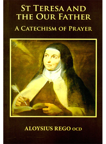 St teresa and the Our Father: A Catechism of Prayer (2015)