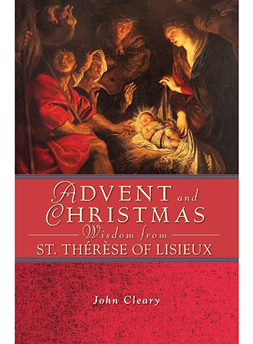 Advent and Christmas Wisdom with St Thérèse of Lisieux