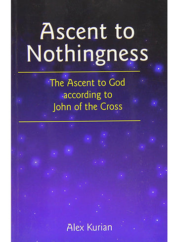 ASCENT TO NOTHINGNESS: The Ascent to God according John of the Cross (2000)