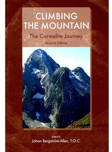 Climbing the Mountain: The Carmelite Journey (2nd Edition) (2014)