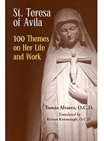 Teresa of Ávila: 100 Themes of Her Life and Work (2011)