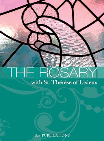 THE ROSARY WITH St Thérèse of Lisieux