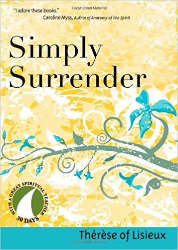 SIMPLY SURRENDER: Therese of Lisieux (2008)