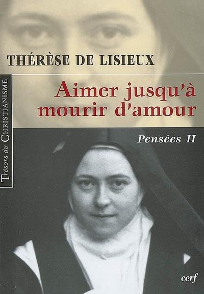 PENSEES 2:  Aimer jusqu'a mourir d'amour