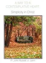 WAY TO A CONTEMPLATIVE HEART: Simplicity in Christ