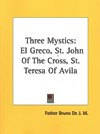 THREE MYSTICS: El Greco, St John of the Cross, St Teresa of Avila