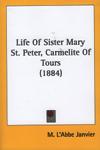 LIFE OF SISTER MARY ST. PETER, CARMELITE OF TOURS (1884)