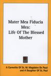 MATER MEA FIDUCIA MEA: Life of the Blessed Mother