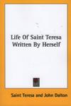 LIFE OF SAINT TERESA WRITTEN BY HERSELF (1860)