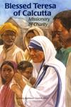 TERESA OF CALCUTTA: Missionary of Charity