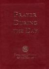 PRAYER DURING THE DAY: From the Liturgy of The Hours