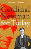 CARDINAL NEWMAN FOR TODAY
